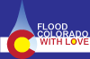 Flood Colorado with Love